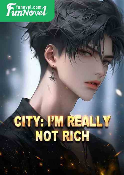 City: Im really not rich