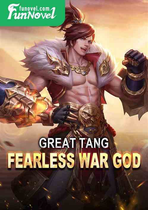 Great Tang: Fearless War God