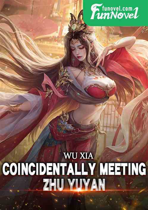 Wuxia: Coincidentally Meeting Zhu Yuyan