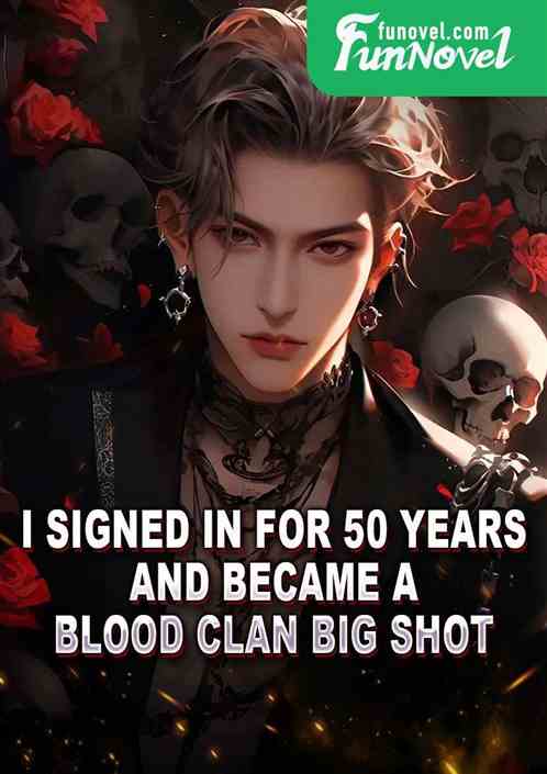 I signed in for 50 years and became a Blood Clan big shot.