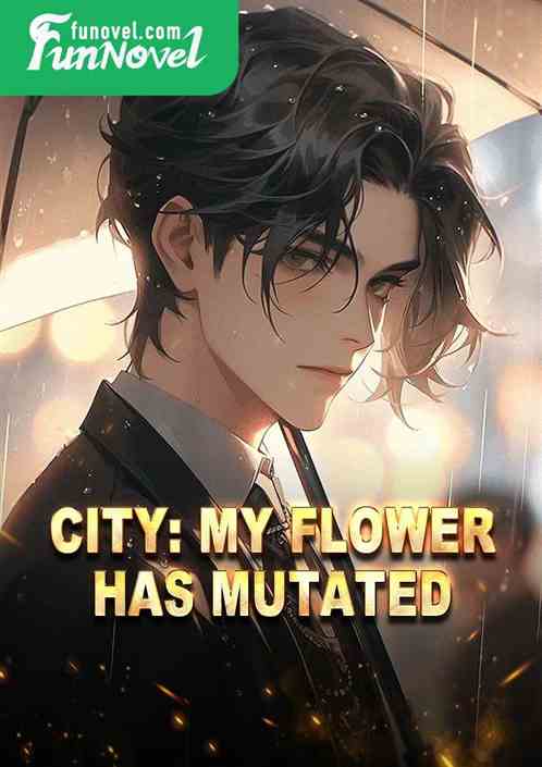 City: My flower has mutated