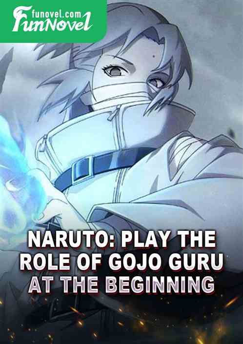 Naruto: Play the role of Gojo Guru at the beginning