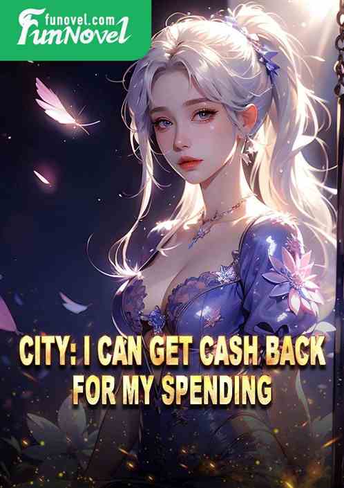 City: I can get cash back for my spending