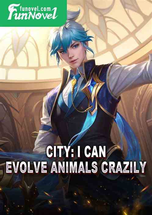 City: I can evolve animals crazily