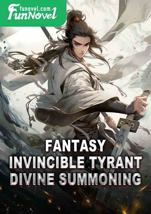 Fantasy: Invincible Tyrant, Divine Summoning