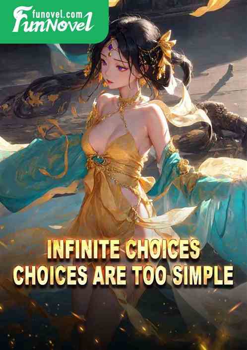 Infinite Choices: Choices are too simple