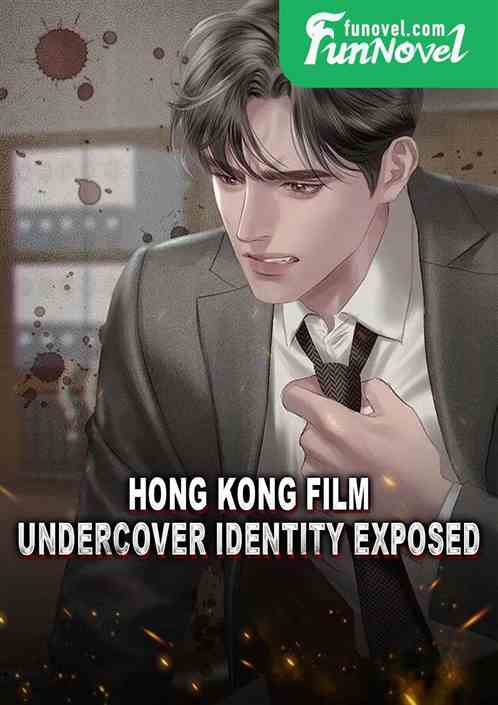 Hong Kong Film: Undercover Identity Exposed
