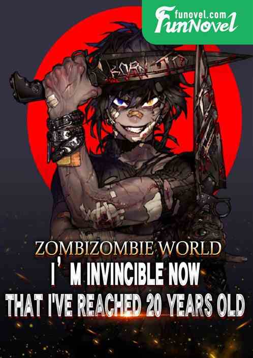 Zombie World: I've signed in for 20 years, I'm invincible!