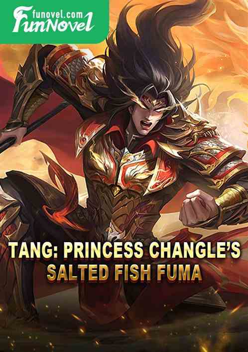 Tang: Princess Changles Salted Fish Fuma