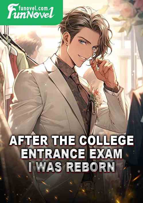 After the college entrance exam, I was reborn