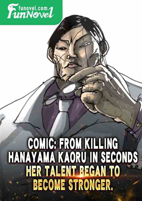 Comic: From killing Hanayama Kaoru in seconds, her talent began to become stronger.