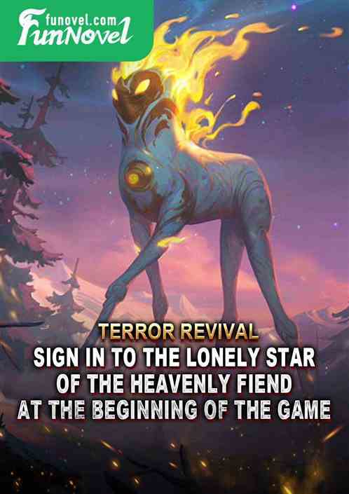 Terror Revival: Sign in to the Lonely Star of the Heavenly Fiend at the beginning of the game