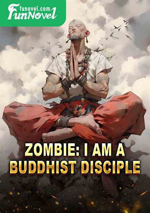 Zombie: I am a Buddhist disciple