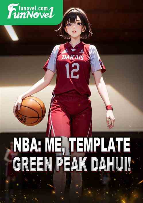 NBA: Me, template: Green Peak Dahui!