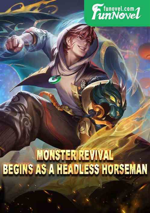 Monster Revival: Begins as a Headless Horseman