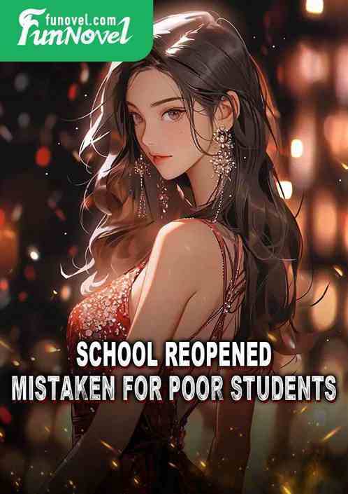 School reopened, mistaken for poor students