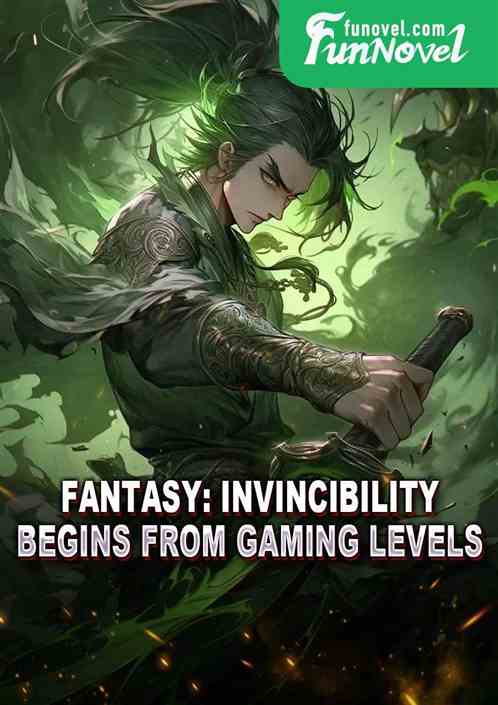 Fantasy: Invincibility Begins From Gaming Levels