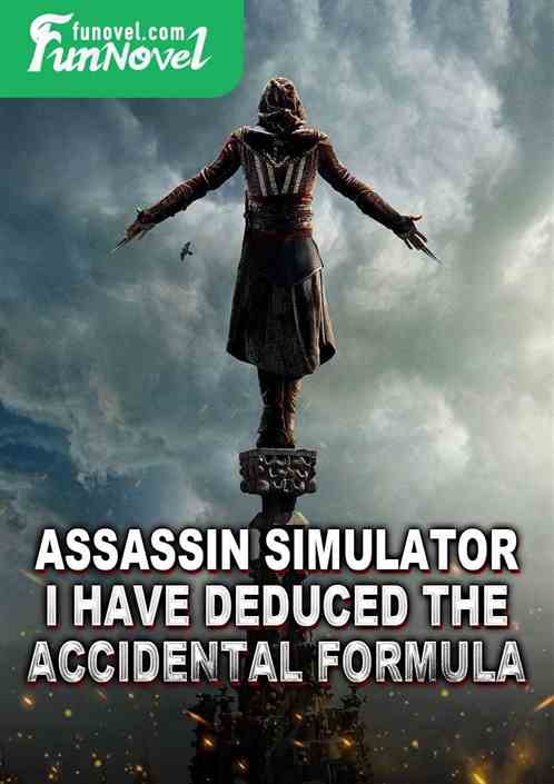 Assassin simulator: I have deduced the accidental formula!