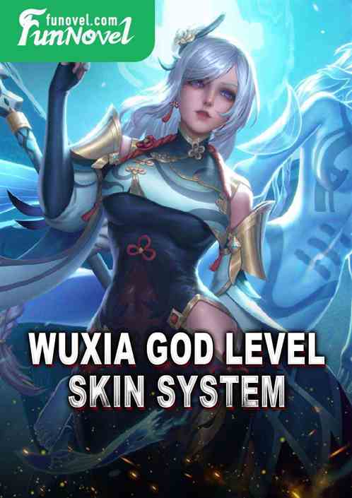 Wuxia God Level Skin System