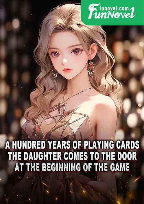 A hundred years of playing cards: The daughter comes to the door at the beginning of the game