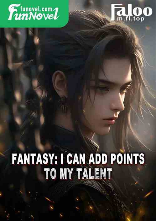 Fantasy: I can add points to my talent