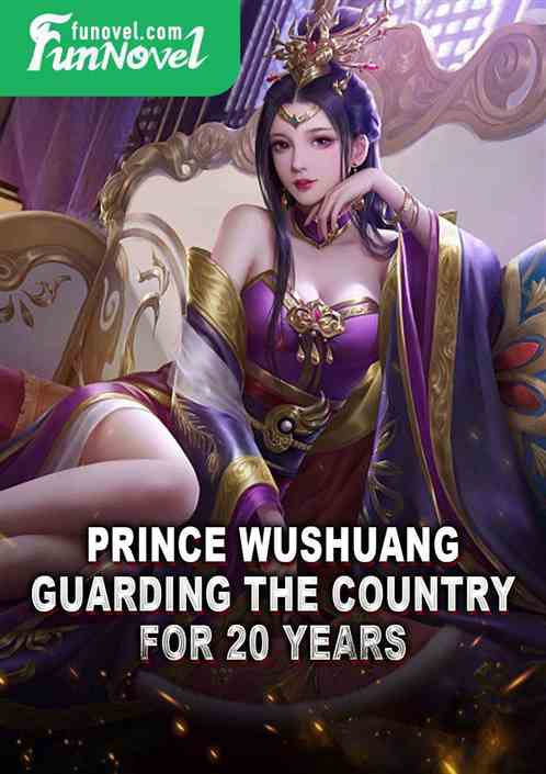 Prince Wushuang: Guarding the Country for 20 Years