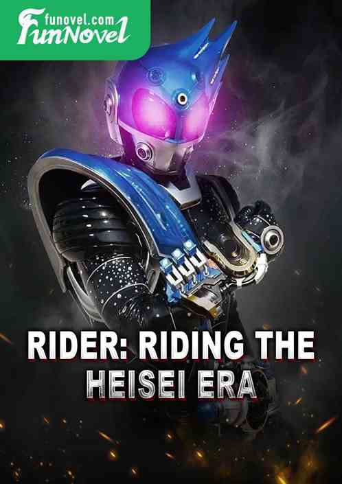 Rider: Riding the Heisei Era