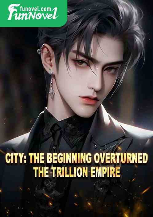 City: The beginning overturned the trillion empire