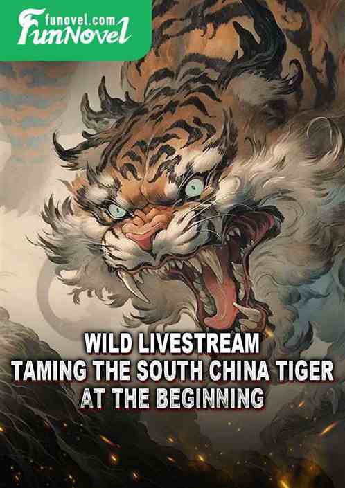 Wild Livestream: Taming the South China Tiger at the Beginning