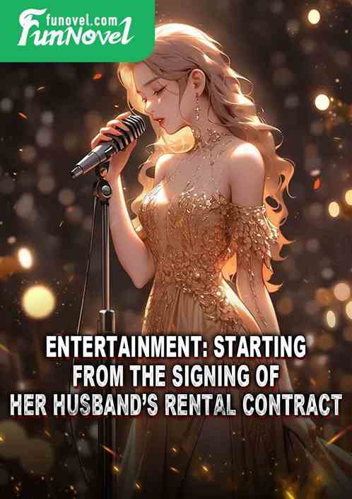 Entertainment: Starting from the signing of her husbands rental contract