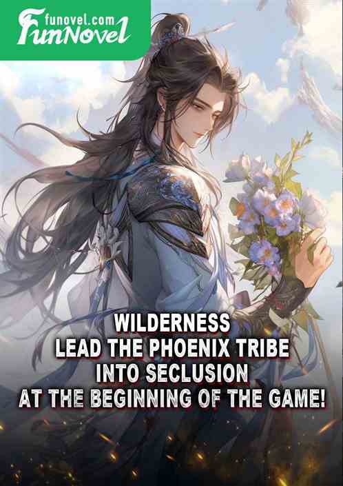 Wilderness: Lead the Phoenix Tribe into seclusion at the beginning of the game!