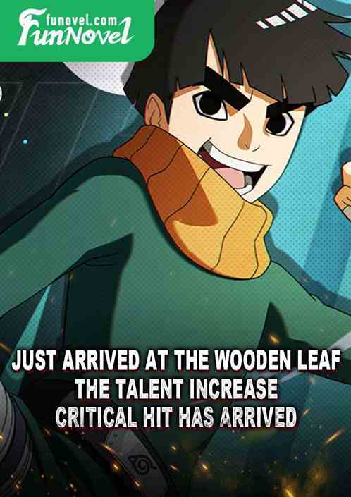 Just arrived at the wooden leaf, the talent increase critical hit has arrived