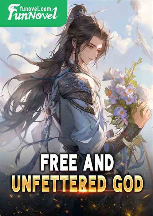 free and unfettered God