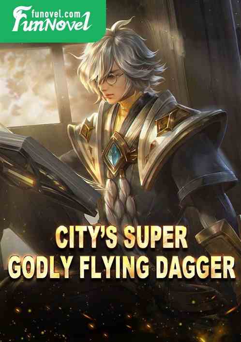 Citys Super Godly Flying Dagger