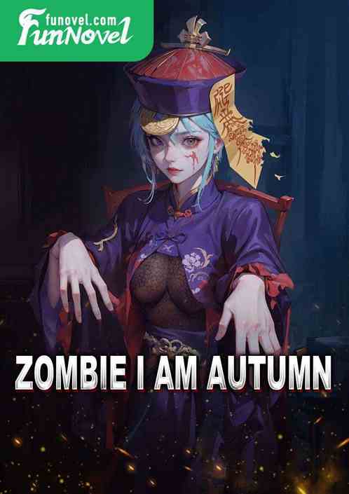 Zombie I Am Autumn