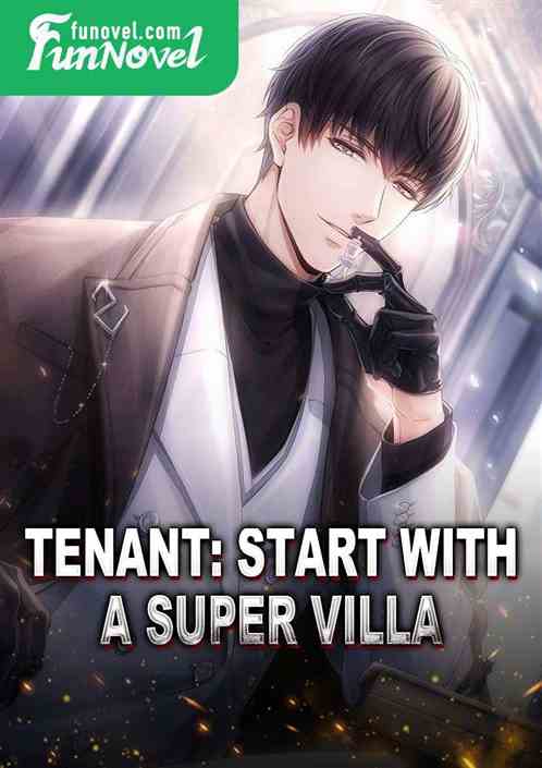 Tenant: Start with a super villa