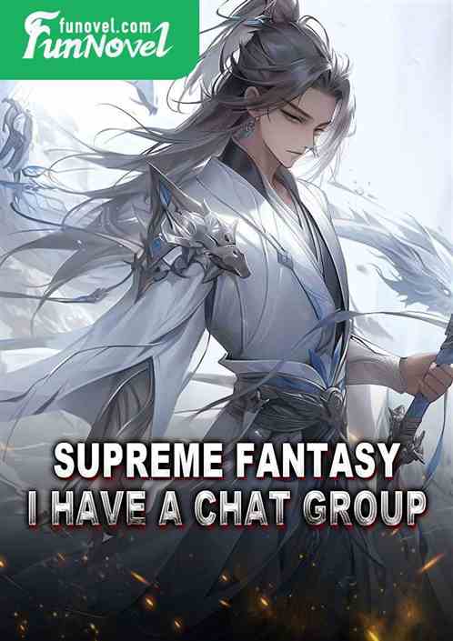 Supreme Fantasy: I Have a Chat Group