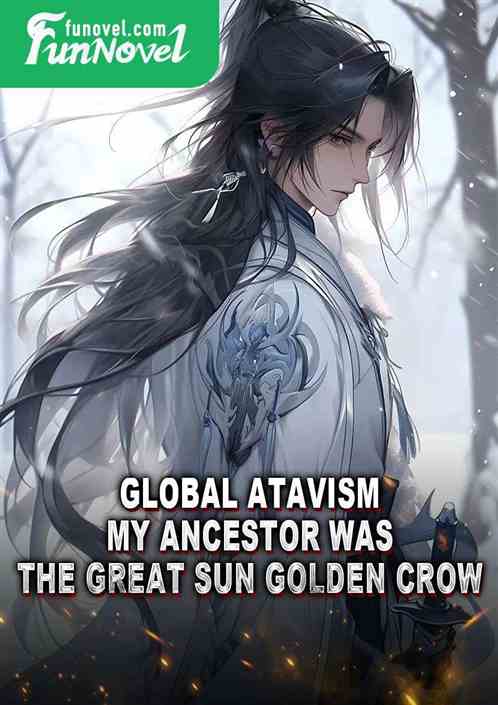 Global Atavism: My Ancestor Was the Great Sun Golden Crow