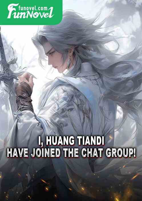 I, Huang Tiandi, have joined the chat group!