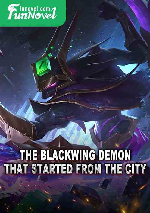 The Blackwing Demon that started from the city