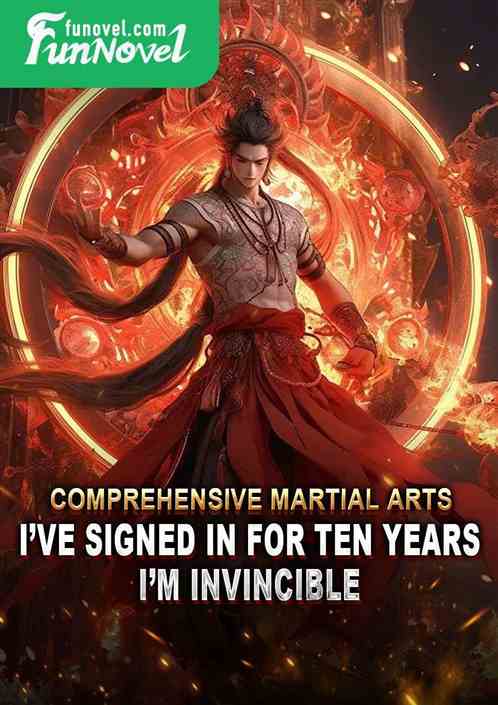 Comprehensive Martial Arts: Ive signed in for ten years, Im invincible!