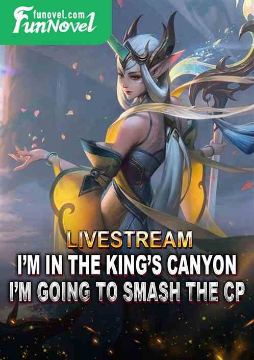 Livestream: Im in the Kings Canyon, Im going to smash the CP.