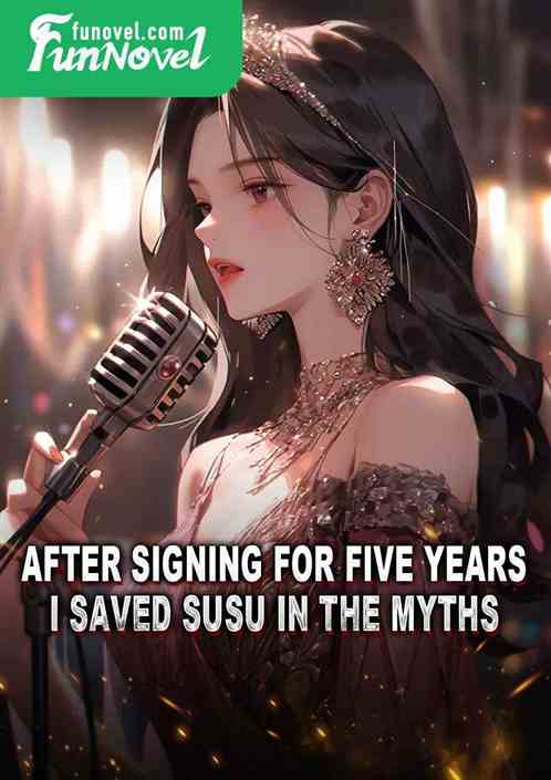 After signing for five years, I saved Susu in The Myths.