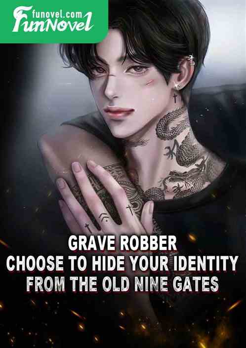 Grave Robber: Choose to hide your identity from the Old Nine Gates