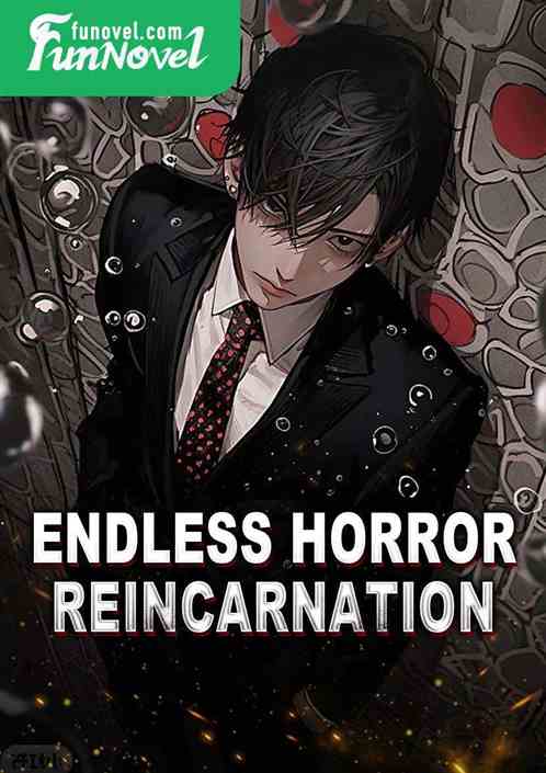 Endless horror reincarnation