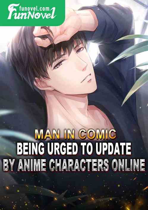 Man in Comic: Being urged to update by anime characters online