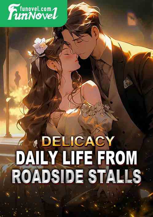 Delicacy: Daily life from roadside stalls