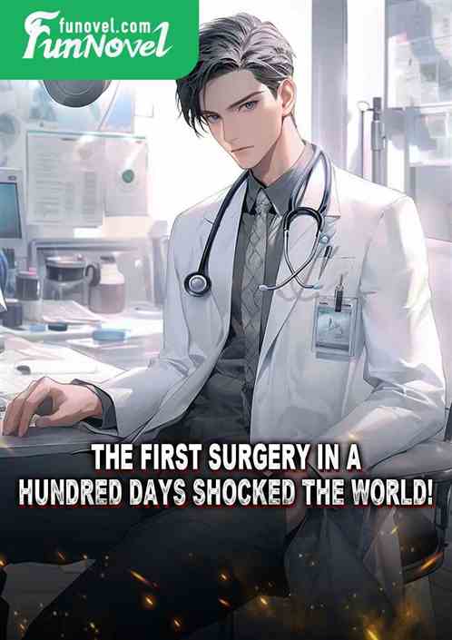 The first surgery in a hundred days shocked the world!