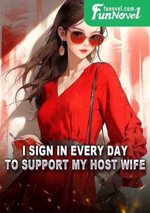 I sign in every day to support my host wife