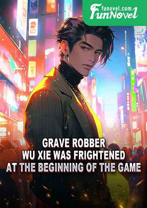 Grave Robber: Wu Xie was frightened at the beginning of the game